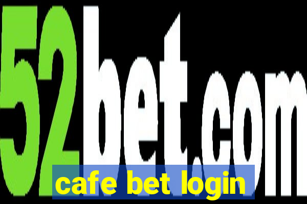 cafe bet login